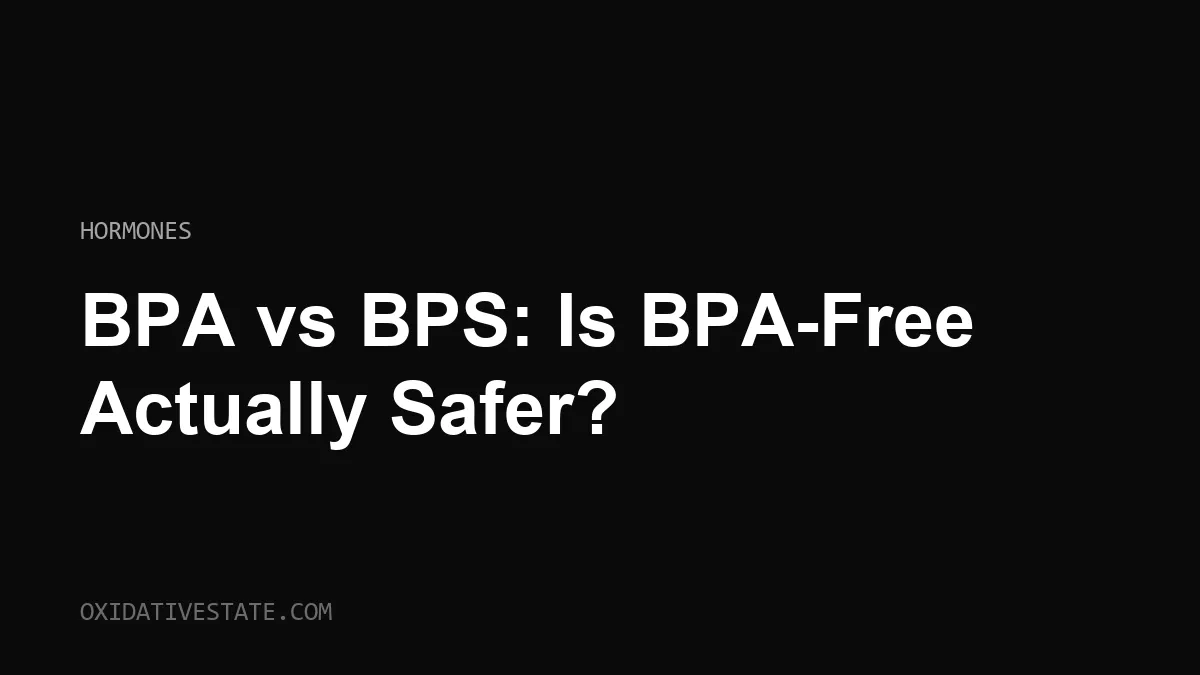 BPA vs BPS: is BPA-free actually safer?