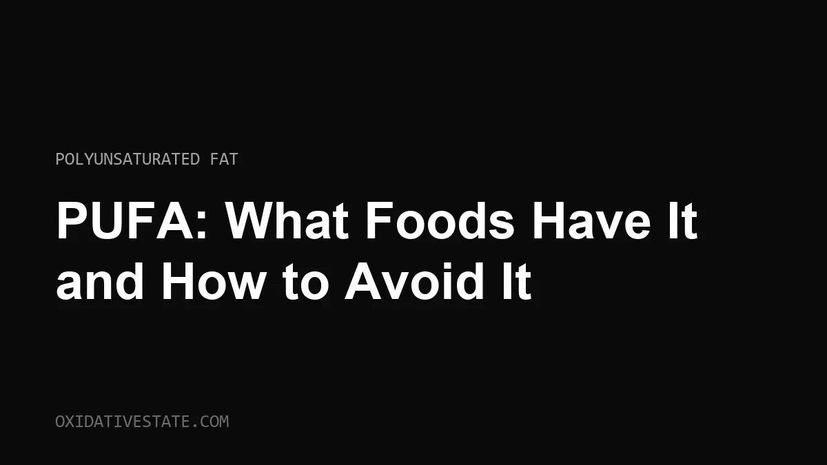 PUFA: what foods have it and how to avoid it